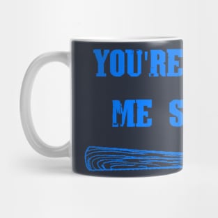 You're Killin' Me Smalls Mug